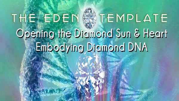 Opening the Diamond Sun & Heart ~ Embodying Diamond DNA